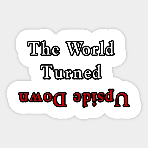 The World Turned Upside Down Design Mainstream Sticker TeePublic